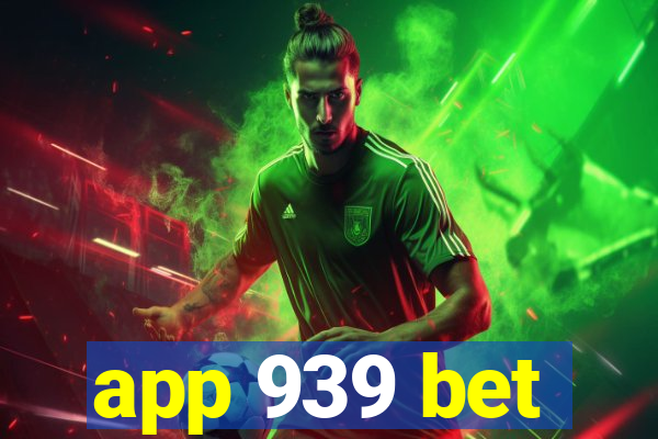 app 939 bet